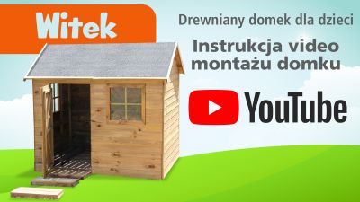 4iQ - Drewniany domek dla dzieci Witek - Instrukcja montażu. Drewniany domek ogrodowy dla dzieci